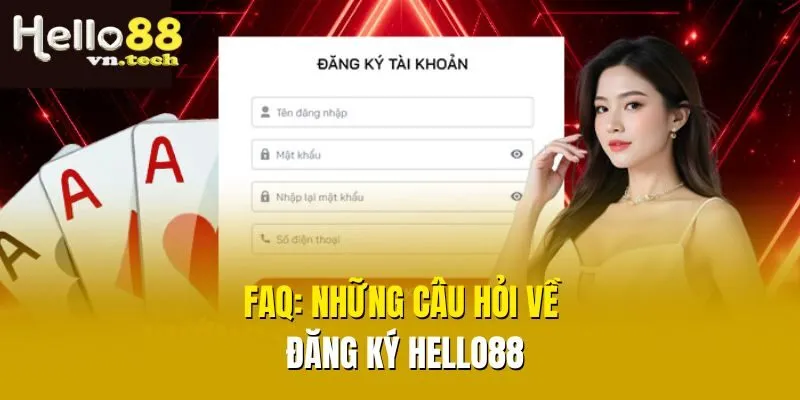 FAQ: Những câu hỏi về đăng ký Hello88